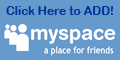 Click to ADD to MySpace Friends!